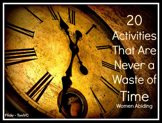 time wasters never a waste of time good use of your time