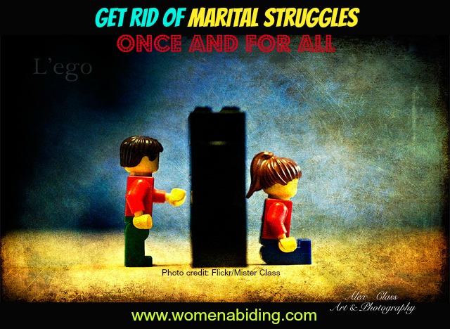 Get-Rid-of-Marital-Struggles-Once-And-For-All-womenabiding.com