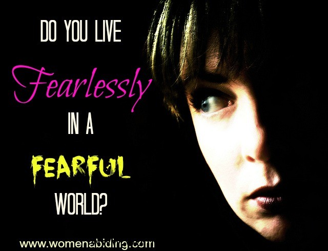 living-fearlessly-in-a-fearful-world