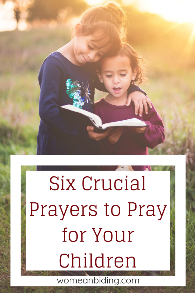 6-crucial-prayers-pray-for-your-children