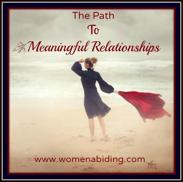 the-path-to-meaningful-relationships-womenabiding