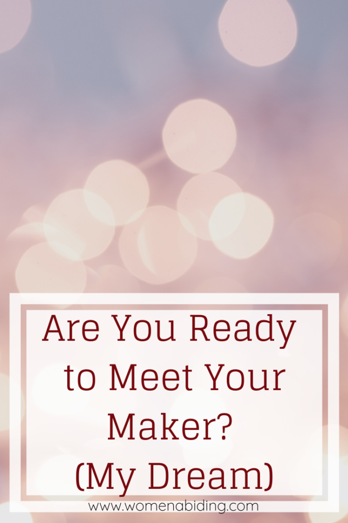 Are You Ready to Meet Your Maker? (My Dream)