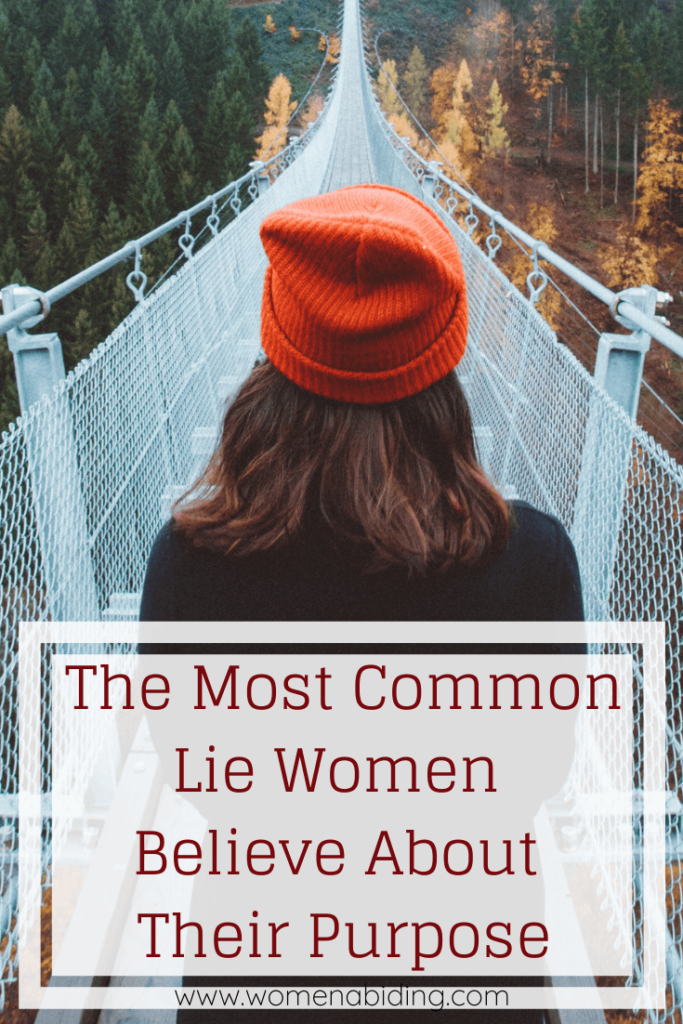 The Most Common Lie Women Believe About Their Purpose