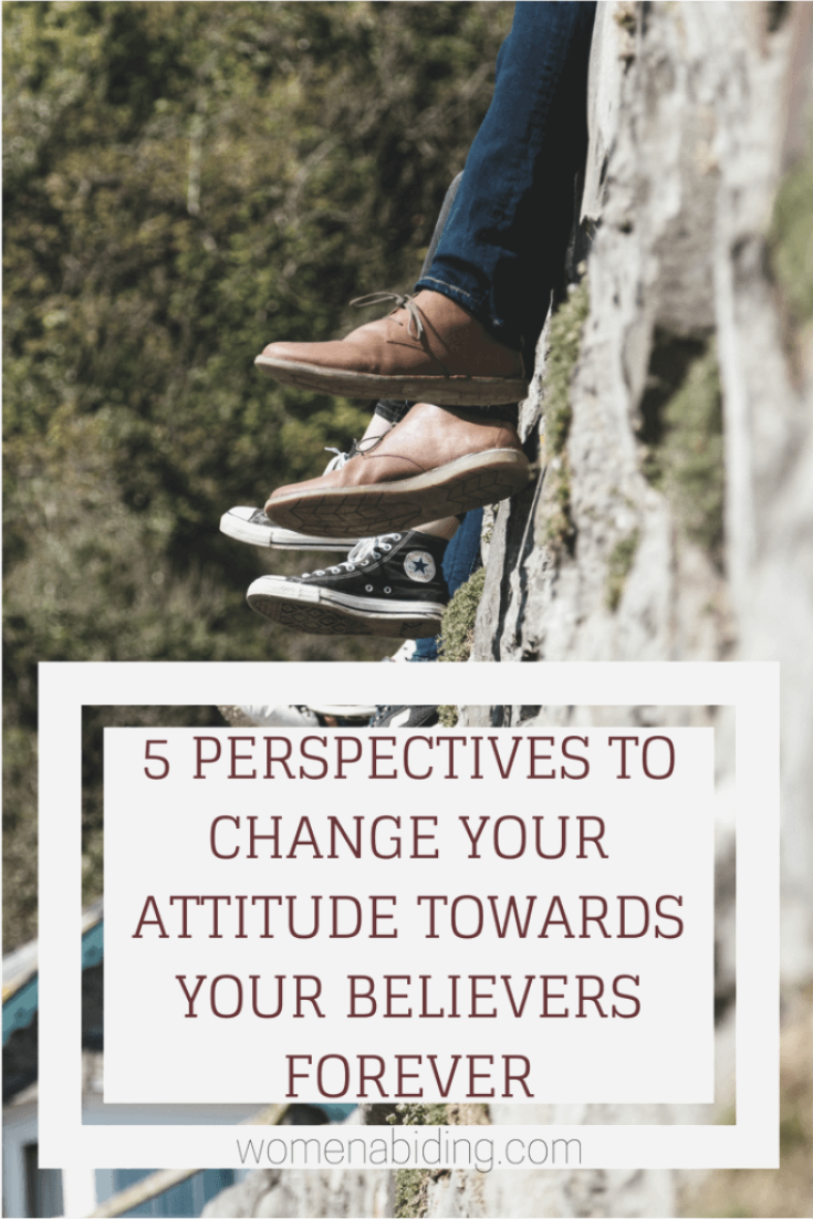 5 Perspectives To Change Your Attitude Towards Fellow Believers Forever