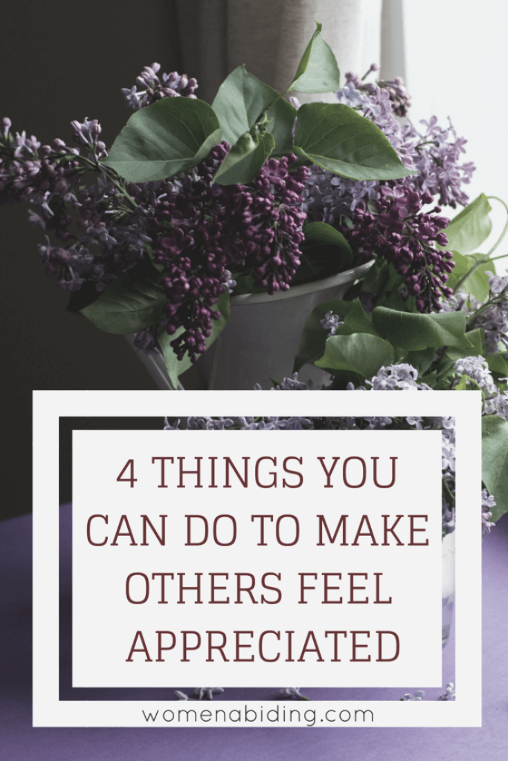 4 Things You Can Do To Make Others Feel Appreciated