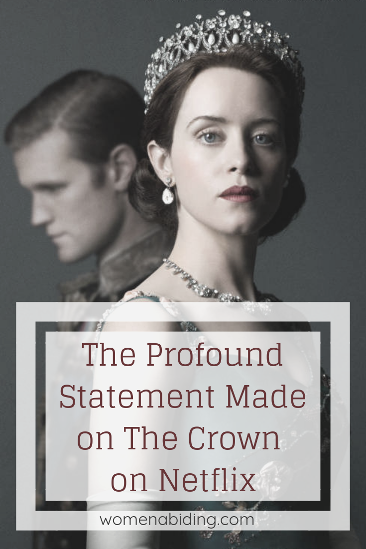 The Profound Statement Made on The Crown on Netflix