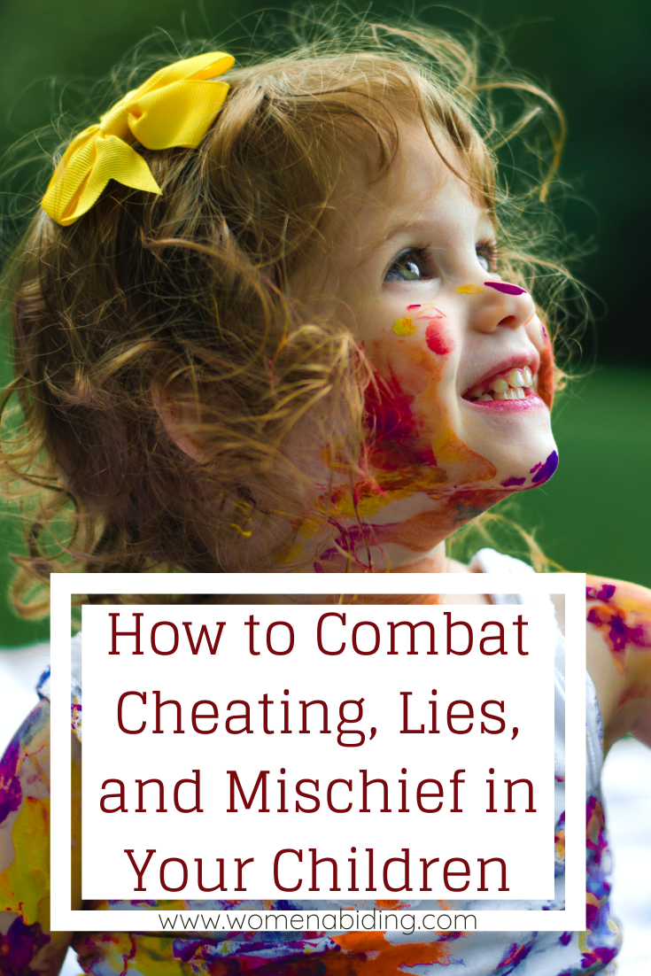 How to Combat Cheating, Lies, and Mischief in Your Children