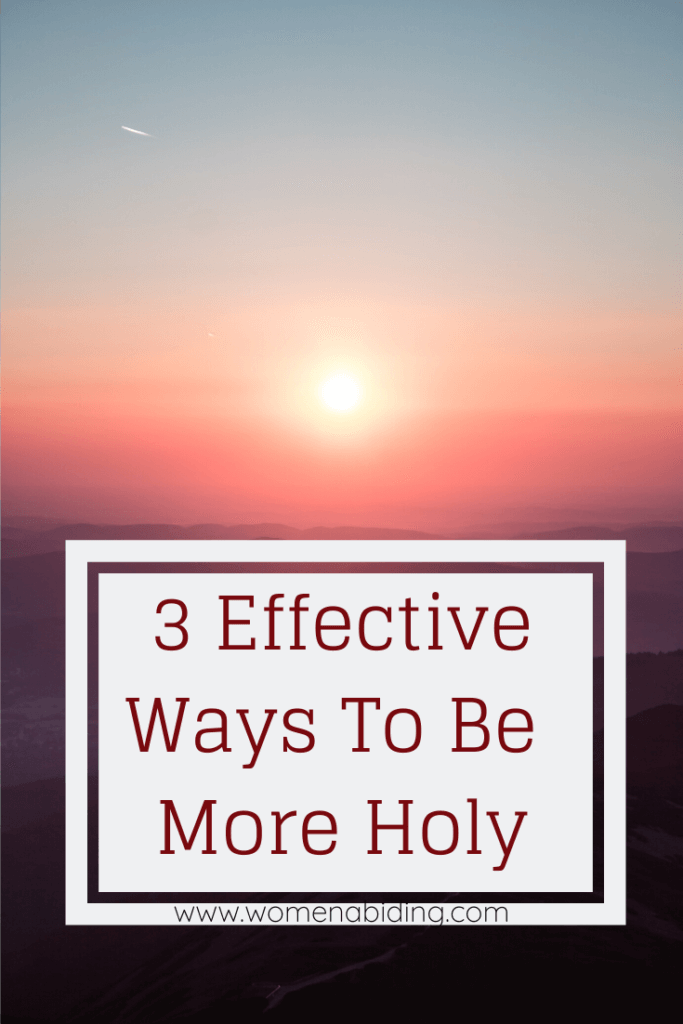 3-effective-ways-to-be-more-holy