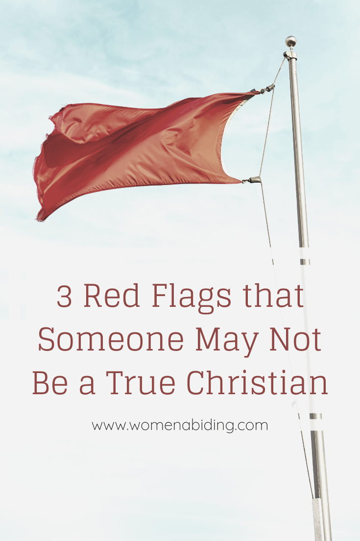 3 Red Flags that Someone May Not Be a True Christian